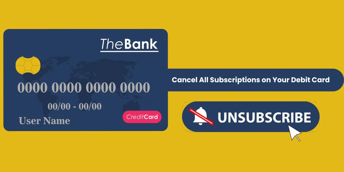 Cancel All Subscriptions On Your Debit Card