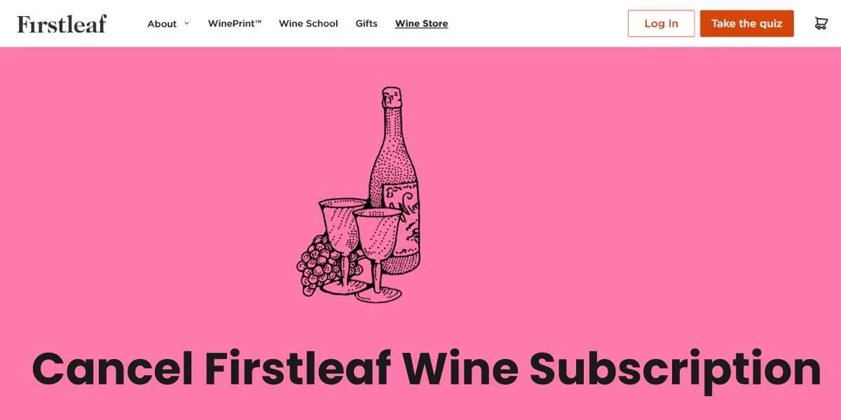 Cancel Firstleaf Wine Subscription