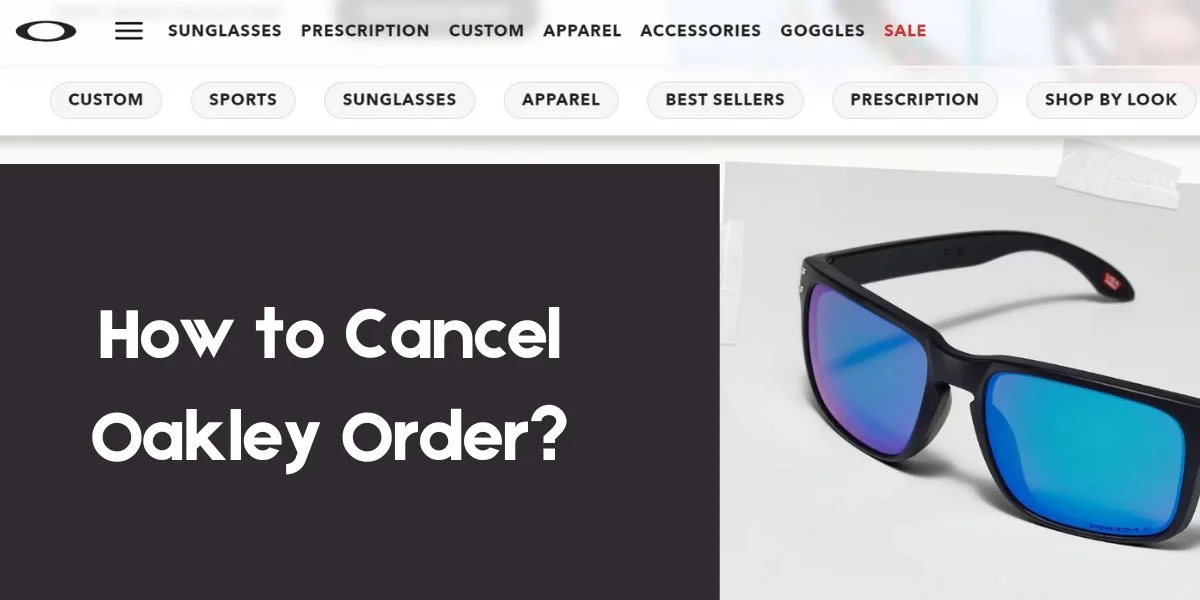 How To Cancel Oakley Order