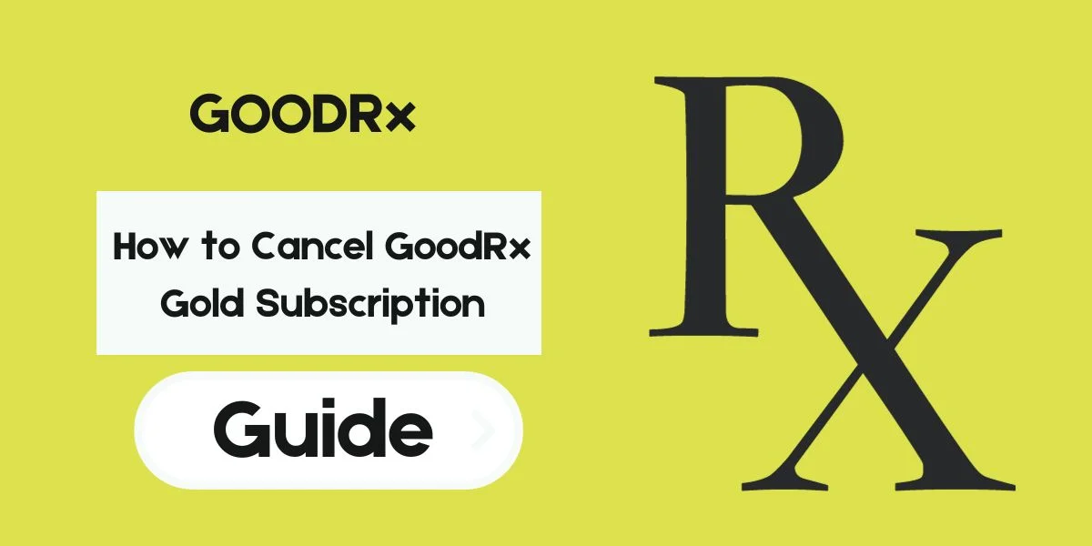 How To Cancel Goodrx Gold Subscription