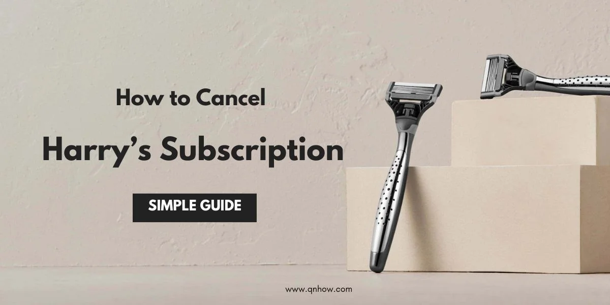 How To Cancel Harry’s Subscription