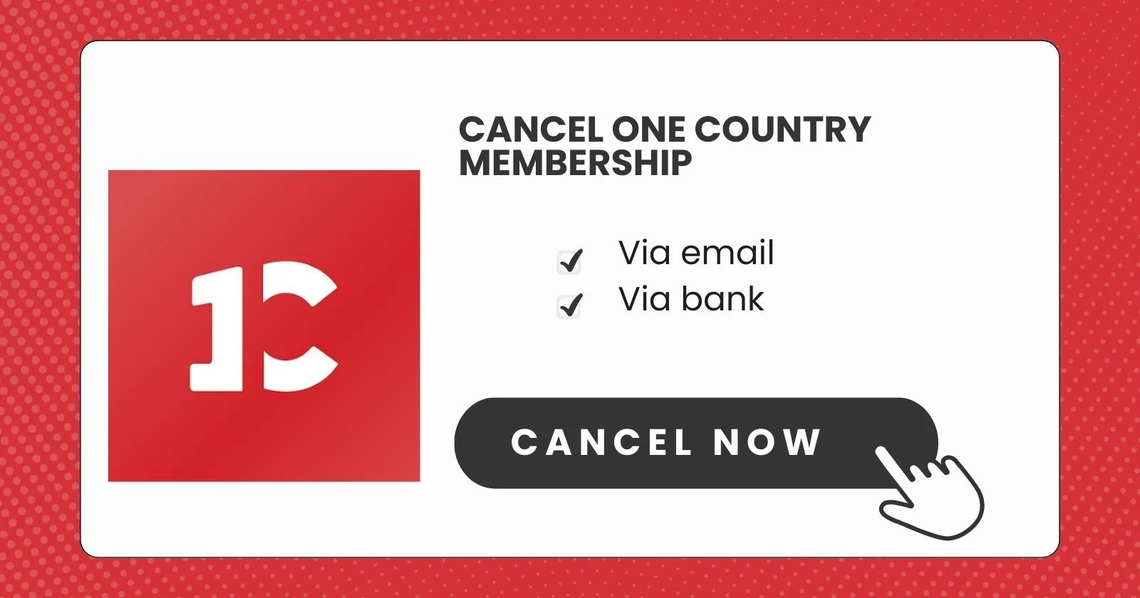 Cancel One Country Membership